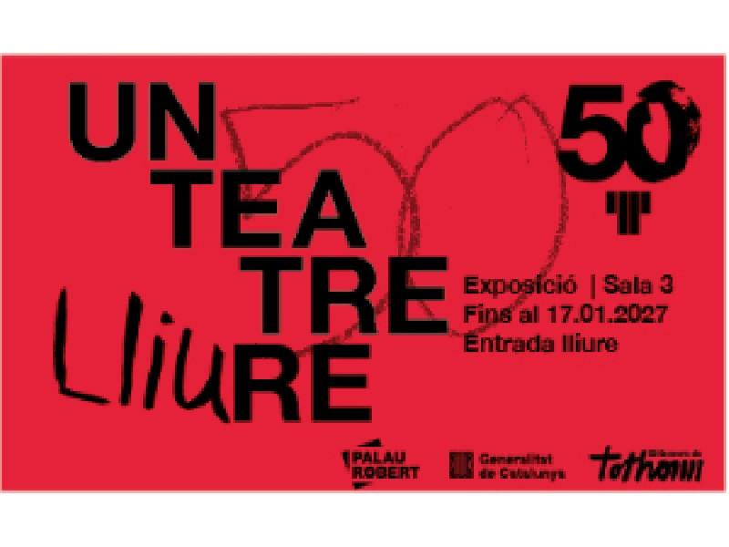 Celebra els 50 anys del Teatre Lliure amb l'exposició "Un Teatre Lliure" al Palau Robert